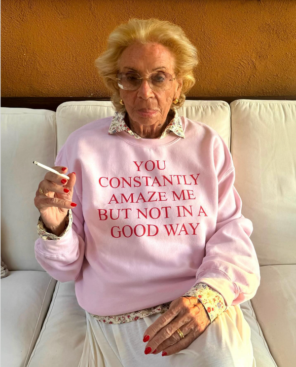 Pink Crewneck Sweatshirt Sarcastic Quote You Constantly Amaze Me Funny Gift for Her